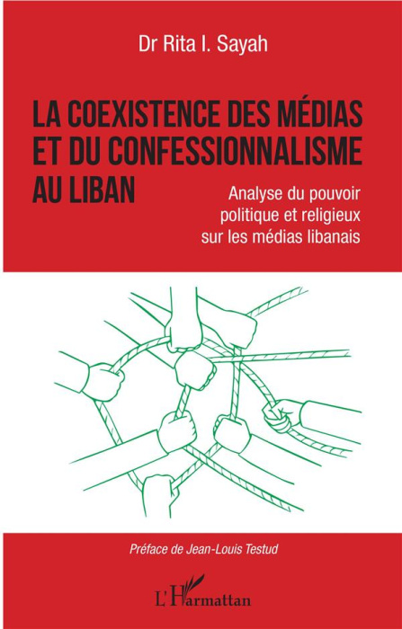 Emprunter La coexistence des médias et du confessionnalisme au Liban. Analyse du pouvoir politique et religieu livre
