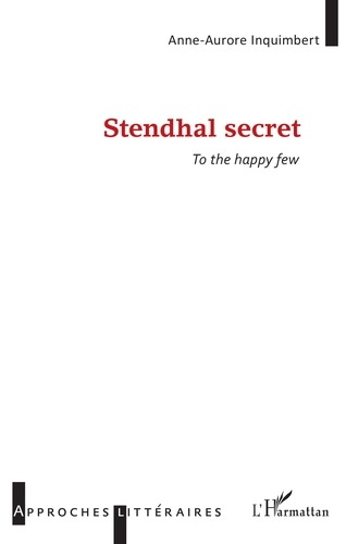 Emprunter Stendhal secret. To the happy few livre