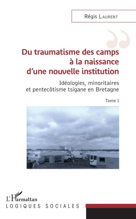 Emprunter Idéologies, minoritaires et pentecôtisme tsigane en Bretagne. Tome 1, Du traumatisme des camps à la livre