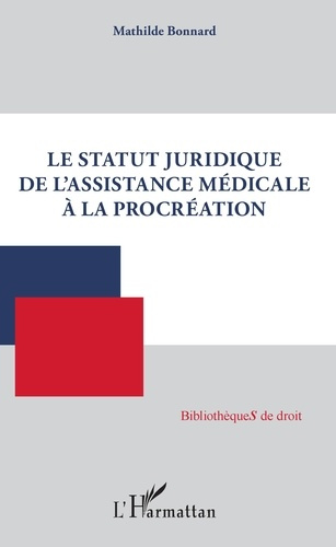 Emprunter Le statut juridique de l'assistance médicale à la procréation livre