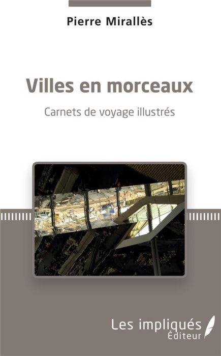 Emprunter Villes en morceaux. Carnets de voyage illustrés livre