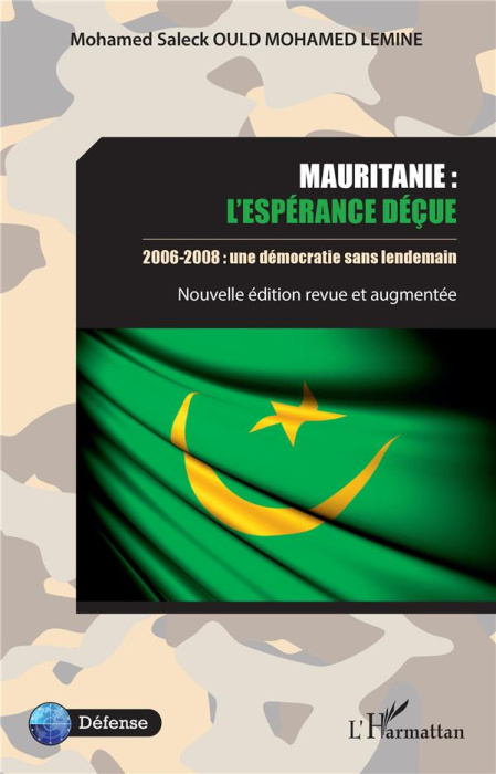 Emprunter Mauritanie : l'espérance déçue. 2006-2008 : une démocratie sans lendemain, Edition revue et augmenté livre