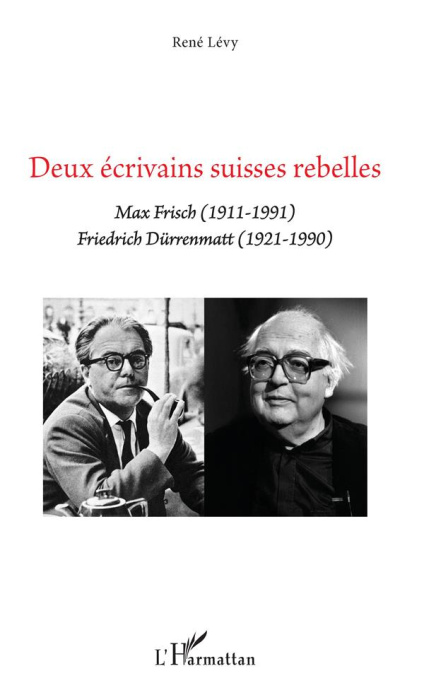 Emprunter Deux écrivains suisses rebelles. Max Frisch (1911-1991) Friedrich Dürrenmatt (1921-1990) livre