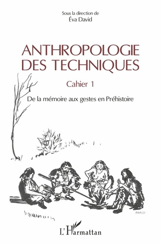 Emprunter Anthropologie des techniques. Cahier 1, De la mémoire aux gestes en Préhistoire livre
