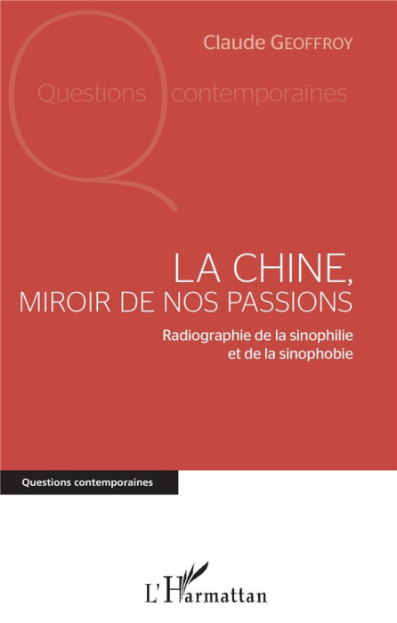 Emprunter La Chine, miroir de nos passions. Radiographie de la sinophilie et de la sinophobie livre