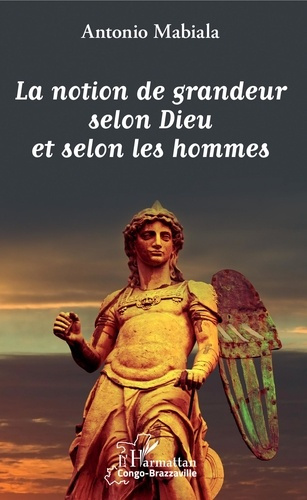 Emprunter La notion de grandeur selon Dieu et selon les hommes livre