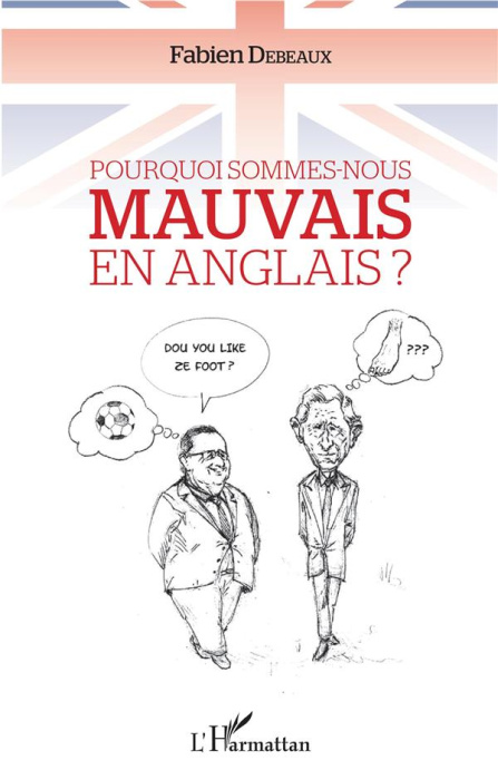 Emprunter Pourquoi sommes-nous mauvais en anglais ? livre