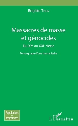 Emprunter Massacres de masse et génocides. Du XXe au XXIe siècle - Témoignage d'une humanitaire livre