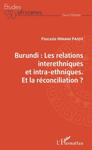 Emprunter Burundi : les relations interethniques et intra-ethniques. Et la réconciliation ? livre