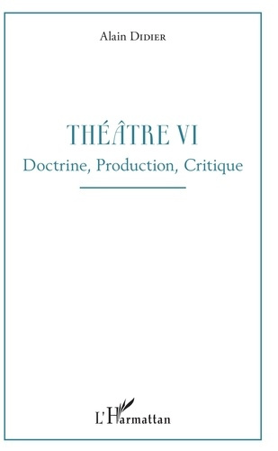 Emprunter Théâtre. Tome 6, Doctrine, production, critique livre