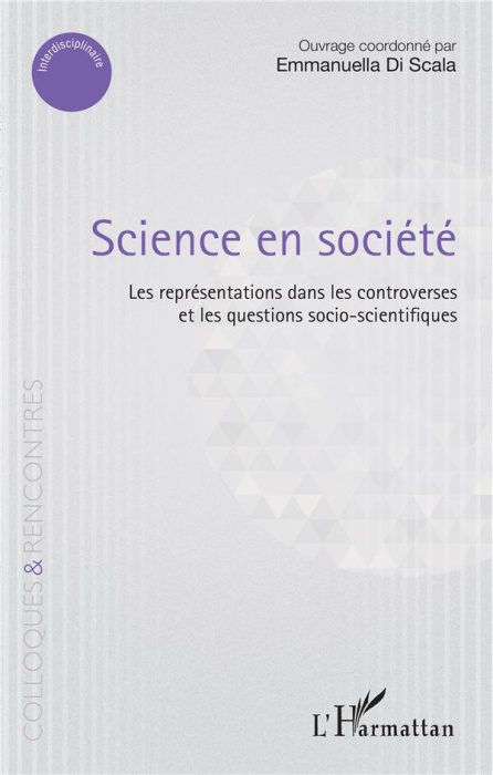 Emprunter Science en société. Les représentations dans les controverses et les questions socio-scientifiques livre