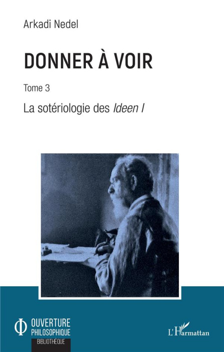 Emprunter Donner à voir. Tome 3, La sotériologie des Ideen 1 livre