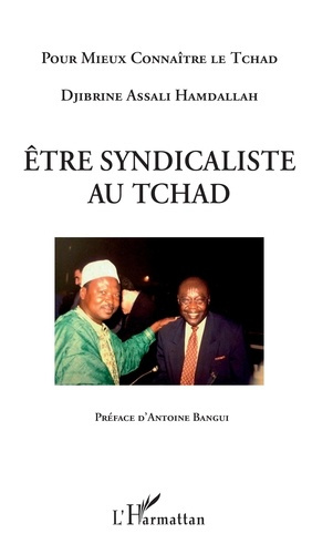 Emprunter Etre syndicaliste au Tchad livre