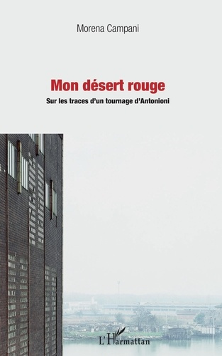 Emprunter Mon désert rouge. Sur les traces d'un tournage d'Antonioni livre
