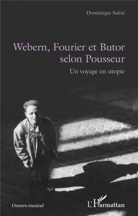 Emprunter Webern, Fourier et Butor selon Pousseur. Un voyage en utopie livre