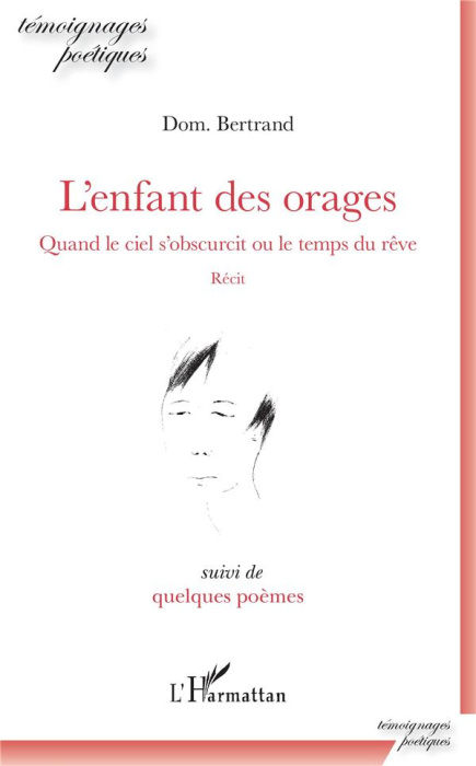 Emprunter L'enfant des orages. Quand le ciel s'obscurcit ou le temps du rêve suivi de quelques poèmes livre