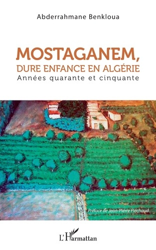 Emprunter Mostaganem, dure enfance en Algérie. Années quarante et cinquante livre