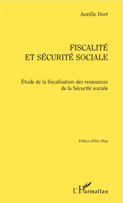 Emprunter Fiscalité et Sécurité sociale. Etude de la fiscalisation des ressources de la Sécurité sociale livre