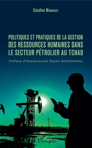 Emprunter Politiques et pratiques de la gestion des ressources humaines dans le secteur pétrolier au Tchad livre