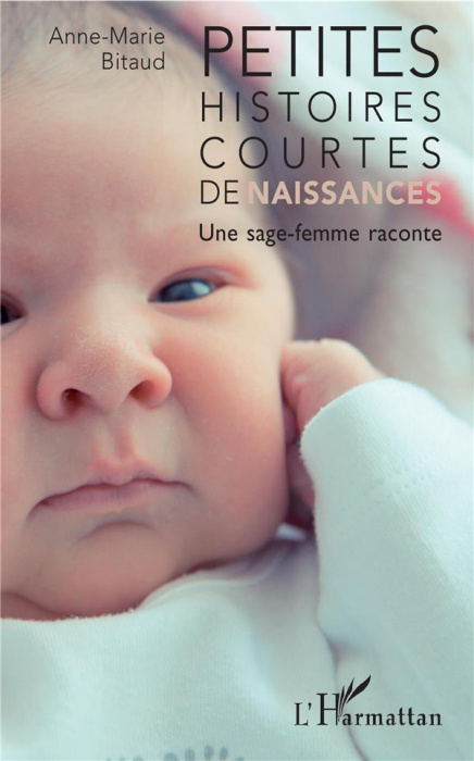 Emprunter Petites histoires courtes de naissances. Une sage-femme raconte livre