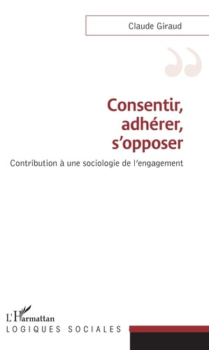 Emprunter Consentir, adhérer, s'opposer. Contribution à une sociologie de l'engagement livre