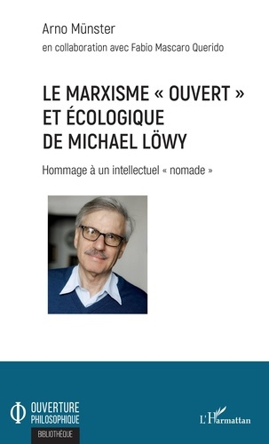 Emprunter Le marxisme ouvert et écologique de Michael Löwy. Hommage à un intellectuel 