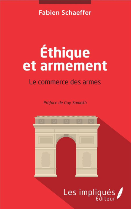 Emprunter Ethique et armement. Le commerce des armes livre