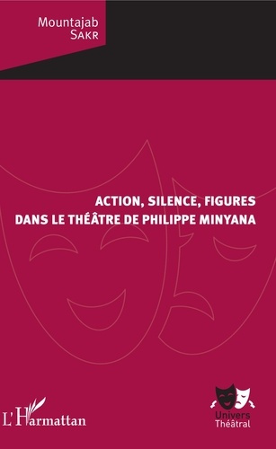 Emprunter Action, silence, figures dans le théâtre de Philippe Minyana livre