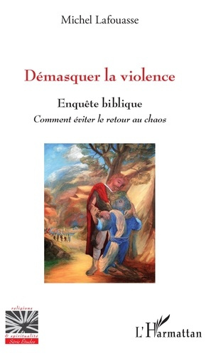Emprunter Démasquer la violence. Enquête biblique, comment éviter le retour au chaos livre