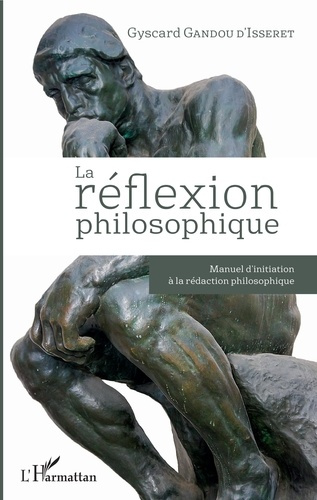Emprunter La réflexion philosophique. Manuel d'initiation à la rédaction philosophique livre