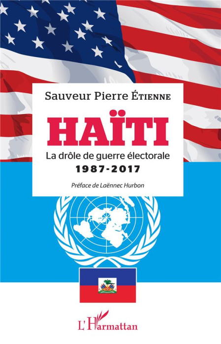 Emprunter Haïti. La drôle de guerre électorale. 1987 - 2017 livre
