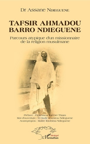 Emprunter Tafsir Ahmadou Barro Ndieguene. Parcours atypique d'un missionnaire de la religion musulmane livre
