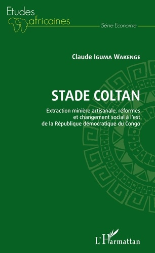 Emprunter Stade Coltan. Extraction minière artisanale, réformes et changement social à l'est de la République livre
