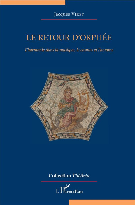 Emprunter Le retour d'Orphée. L'harmonie dans la musique, le cosmos et l'homme livre