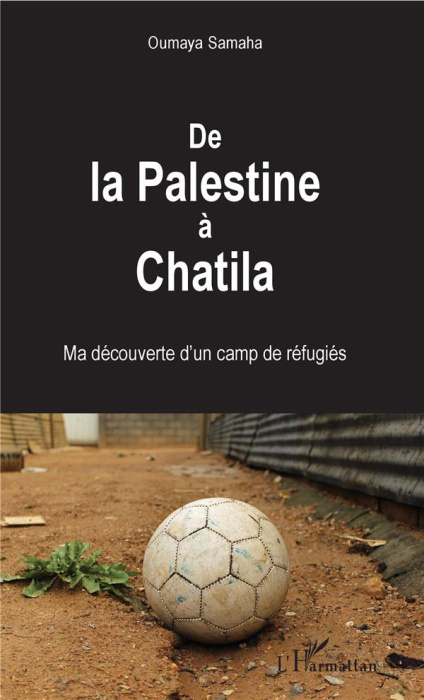 Emprunter De la Palestine à Chatila. Ma découverte d'un camp de réfugiés livre