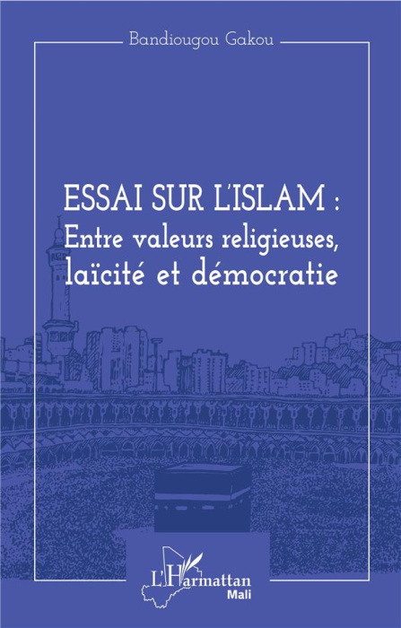 Emprunter Essai sur l'Islam : entre valeurs religieuses, laïcité et démocratie livre