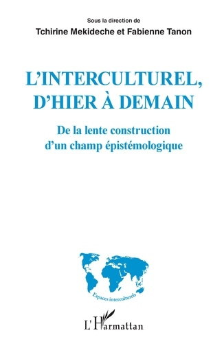 Emprunter L'interculturel, d'hier à demain. De la lente construction d'un champ épistémologique livre