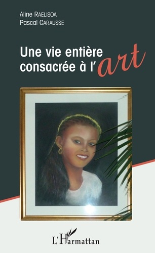 Emprunter Une vie entière consacrée à l'art livre
