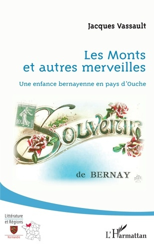 Emprunter Les monts et autres merveilles. Une enfance bernayenne en pays d'Ouche livre