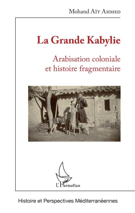 Emprunter La Grande Kabylie. Arabisation coloniale et histoire fragmentaire livre
