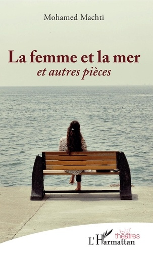 Emprunter La femme et la mer. Et autres pièces livre