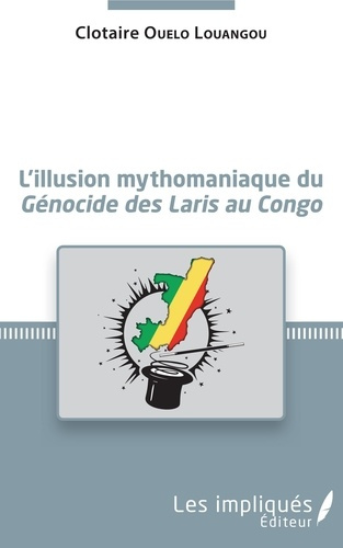 Emprunter L'illusion mythomaniaque du Génocide des Laris au Congo livre