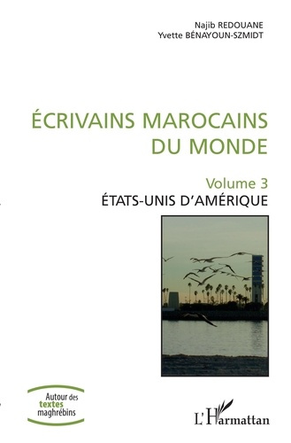 Emprunter Ecrivains marocains du monde. Volume 3, Etats-Unis d'Amérique livre