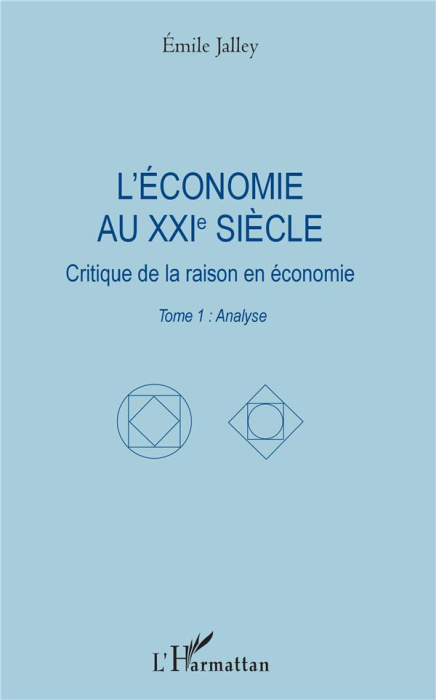 Emprunter L'économie au XXIe siècle. Critique de la raison en économie. Tome 1 : Analyse livre