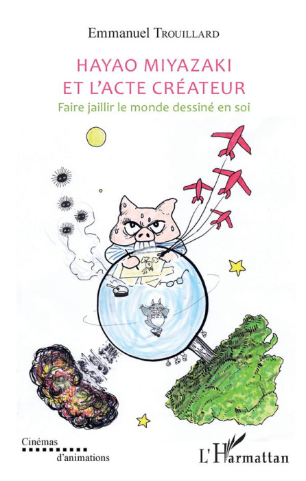 Emprunter Hayao Miyazaki et l'acte créateur. Faire jaillir le monde dessiné en soi livre