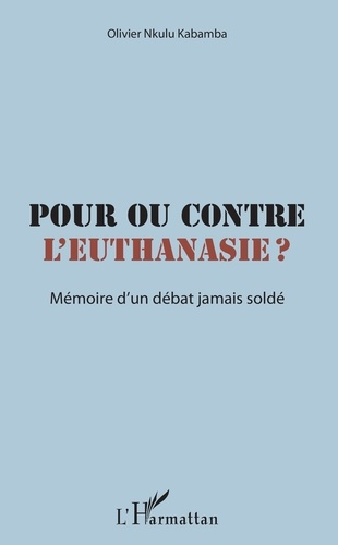 Emprunter Pour ou contre l'euthanasie ? Mémoire d'un débat jamais soldé livre
