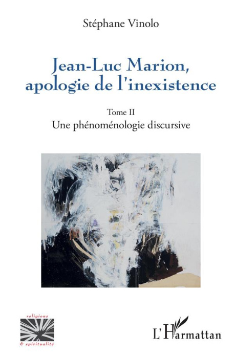 Emprunter Jean-Luc Marion, apologie de l'inexistence. Tome 2, Une phénoménologie discursive livre