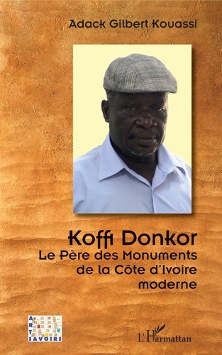 Emprunter Koffi Donkor. Le père des monuments de la Côte d'Ivoire moderne livre