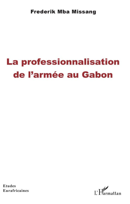 Emprunter La professionnalisation de l'armée au Gabon livre