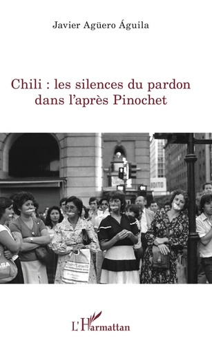 Emprunter Chili : les silences du pardon dans l'après Pinochet livre